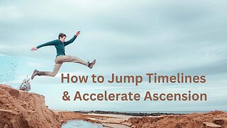 How to Jump Timelines & Accelerate Ascension ∞The 9D Arcturian Council, Channeled by Daniel Scranton