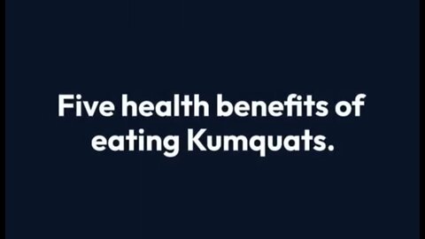 Five health benefits of eating Kumquats