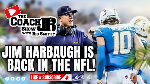 JIM HARBAUGH IS BACK IN THE NFL! | THE COACH JB SHOW WITH BIG SMITTY