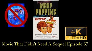 Movie That Didn't Need A Sequel Episode 67 - Mary Poppins (1964)