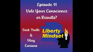 Episode 11 - Vote you conscience or something else?