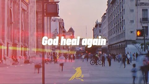 God Heal Again