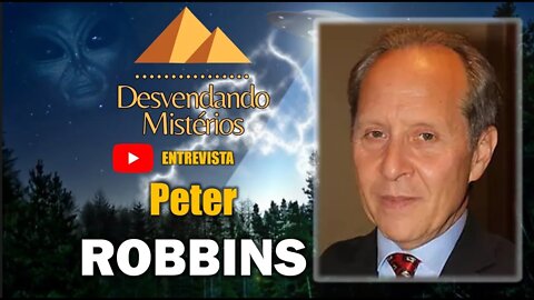 ENTREVISTA COM PETER ROBBINS: O MAIS INCRÍVEL CASO UFOLÓGICO E ABUÇÕES ALIENÍGENAS.