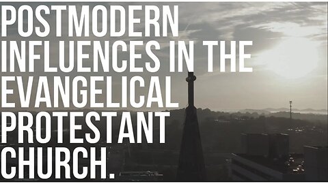 Postmodern Influence in the Church - Part 2 - Baptism: Covenantal or Expressively Individual?