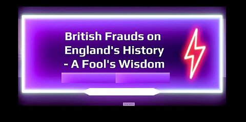 British Frauds on England's History A Fool's Wisdom (Parts 4, 5, 6)