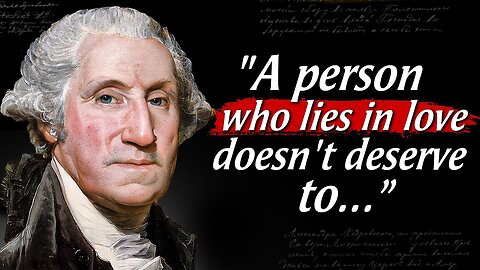 George Washington's Quotes That Will Change Your Life Forever!