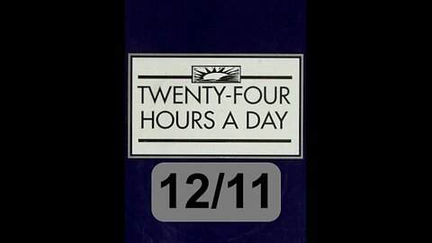 Twenty-Four Hours A Day Book– December 11 - Daily Reading - A.A. - Serenity Prayer & Meditation