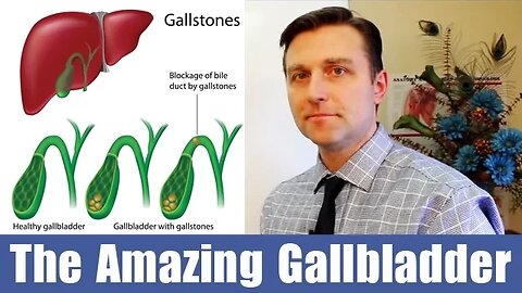The Amazing Gallbladder