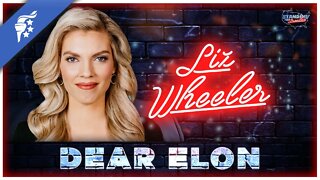 Dear Elon | Liz Wheeler