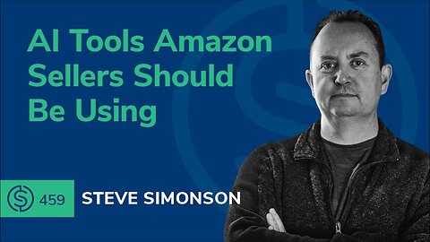 AI Tools Amazon Sellers Should Be Using | SSP #459