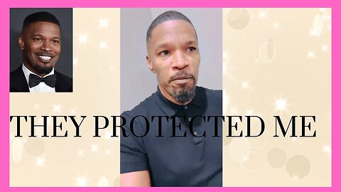 Jamie Foxx Updates Us On His Health Scare | They Protected Me