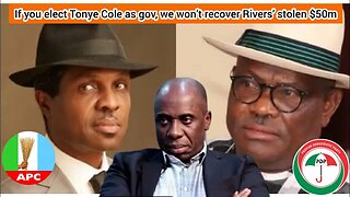 If you elect Tonye Cole as Governor, We won’t recover Rivers State stolen $50m – Wike