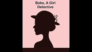 Bobs, a Girl Detective by Grace May North - Audiobook