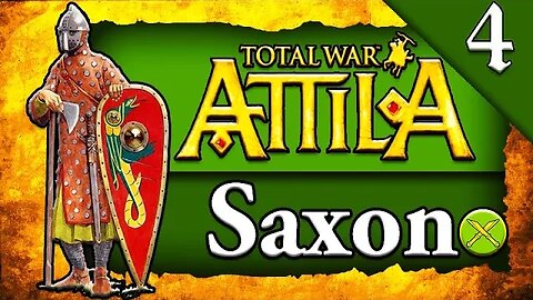 UNSTOPPABLE RISE OF A TYRANT! Total War Attila: Saxon Campaign Gameplay #4