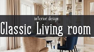 Classic living room design ideas / interior design trends 2022