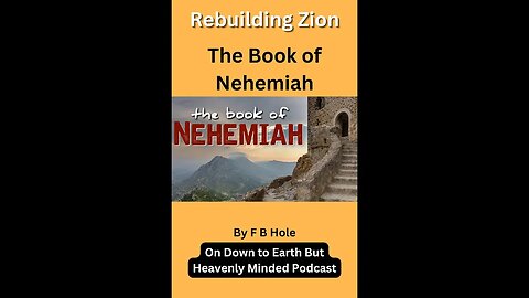 Rebuilding Zion, Nehemiah 9 and 10, on Down to Earth But Heavenly Minded Podcast