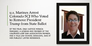 u.s. Marines Arrest Colorado SCJ Who Voted To Remove Trump From State Ballot