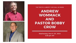 The Truth & Liberty Live Call-In Show with Andrew Wommack and Pastor Bobby Crow