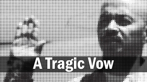 "A Tragic Vow" - Worship Service