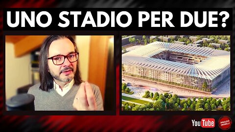 MILAN e INTER, uno Stadio per due. Via da San Siro ma a quali condizioni? Burocrazia canaglia?