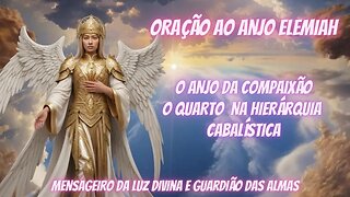 Descubra os milagres da Oração do Anjo Elemiah e transforme sua vida!