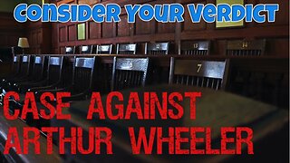 Consider Your Verdict Case Against Arthur Wheeler