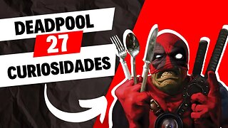 Los 27 Datos Más Curiosos Sobre Deadpool - Marvel Comics