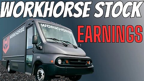 Workhorse Stock Just Released Earnings - Wkhs