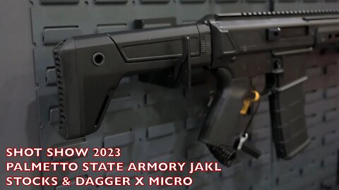 Palmetto State Armory JAKL Stocks & Dagger Micro X - SHOT Show 2023