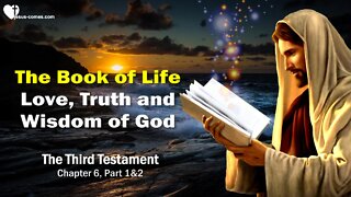 The Book of God's Love, Truth & Wisdom ❤️ The Book of Life... 3rd Testament Chapter 6-1
