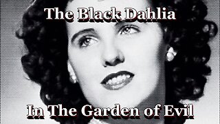 The Black Dahlia in the Garden of Evil