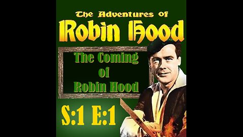 The Adventures of Robin Hood - The Coming of Robin Hood - S1E1