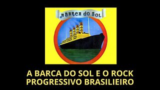 A BARCA DO SOL E O ROCK PROGRESSIVO BRASILEIRO