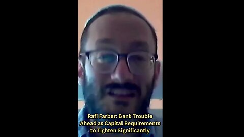 #RafiFarber : Bank Trouble Ahead as Capital Requirements to Tighten Significantly