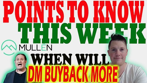 Important Points to Know THIS WEEK │ When Will DM Buyback MORE Shares ⚠️ Mullen Investors Must Watch