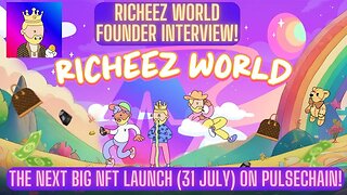 RICHEEZ WORLD Founder Interview! The Next BIG NFT Launch (31 July) On Pulsechain!