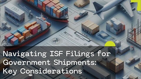 Understanding ISF Requirements for Government Agencies