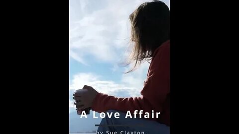 Short Story #9 A Love Affair, by Sue Clayton #shorts