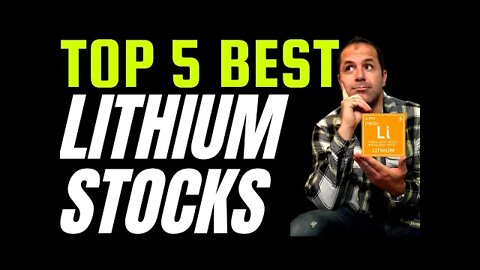 Top 5 Lithium Stocks To Buy, High Growth