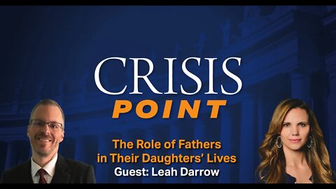 The Role of Fathers in Their Daughters’ Lives (Guest: Leah Darrow)