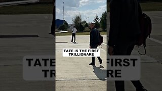TATE IS THE FIRST TRILLIONARE