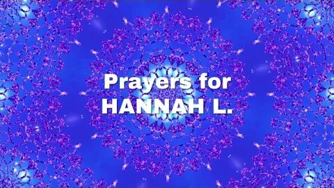 🙏 Prayer Chain for Hannah L 🙏