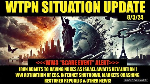 SITUATION UPDATE: “ISRAEL-IRAN WW3, FINANCIAL CRASH, EBS, VT INTEL” - 8/3/2024