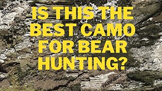 The best camo clothing for bear hunting?
