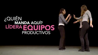 ¿Quién manda aquí? Cómo ser lider de equipos productivos