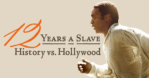 12 Years a Slave: History vs. Hollywood | Black History