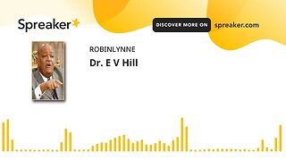 Dr. E V Hill