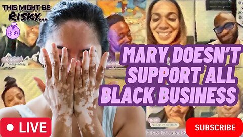 MARY(MIXED RACE) SAYS SHE IS PRO BLACK BUT DOESNT SUPPORT ALL BLACK OWNED BUSINESSES? MIKE RESPONDS!