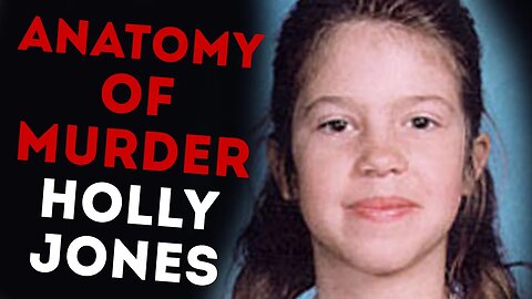 The Sad Story of Holly Jones | ANATOMY OF MURDER #19