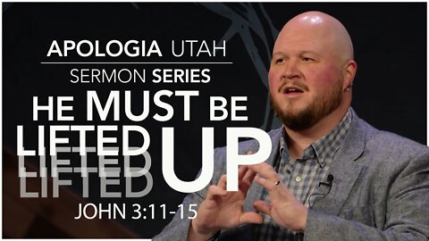 He Must Be Lifted Up | Sermon 11/06/2022